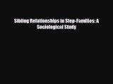 Download Sibling Relationships in Step-Families: A Sociological Study  EBook