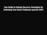 Read Your Guide to College Success: Strategies for Achieving Your Goals (Textbook-specific