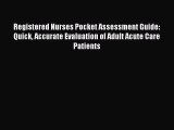 Read Registered Nurses Pocket Assessment Guide: Quick Accurate Evaluation of Adult Acute Care