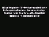 READ book EFT for Weight Loss: The Revolutionary Technique for Conquering Emotional Overeating