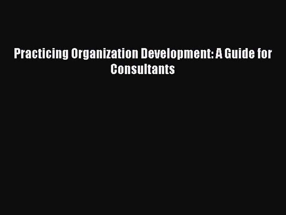 READbookPracticing Organization Development: A Guide for ConsultantsBOOKONLINE