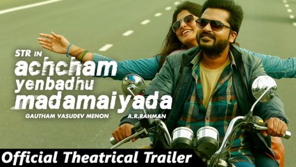 New Tamil Movie Achcham Yenbadhu Madamaiyada || Official Theatrical Trailer || A R Rahman || STR || Gautham Menon