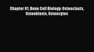 Download Chapter 01 Bone Cell Biology: Osteoclasts Osteoblasts Osteocytes PDF Online