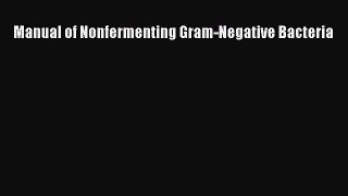 Download Manual of Nonfermenting Gram-Negative Bacteria Ebook Free