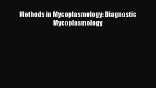 Read Methods in Mycoplasmology: Diagnostic Mycoplasmology Ebook Free