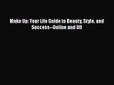 [Download] Make Up: Your Life Guide to Beauty Style and Success--Online and Off ebook textbooks