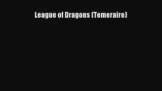 Read League of Dragons (Temeraire) Ebook Free