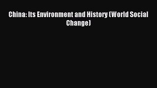 Read Book China: Its Environment and History (World Social Change) E-Book Free