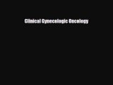 PDF Clinical Gynecologic Oncology [PDF] Full Ebook