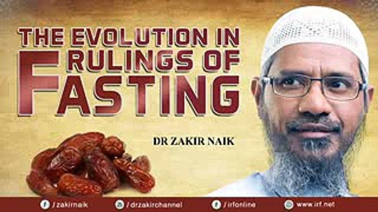 THE EVOLUTION IN RULINGS OF FASTING _ DR ZAKIR NAIK_Ramadan