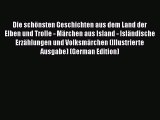 Read Die schÃ¶nsten Geschichten aus dem Land der Elben und Trolle - MÃ¤rchen aus Island - IslÃ¤ndische