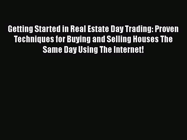 READbookGetting Started in Real Estate Day Trading: Proven Techniques for Buying and Selling