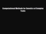 Read Computational Methods for Genetics of Complex Traits Ebook Free