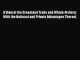 Download A View of the Greenland Trade and Whale-Fishery: With the National and Private Advantages