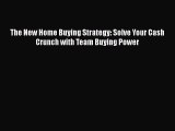 READbookThe New Home Buying Strategy: Solve Your Cash Crunch with Team Buying PowerREADONLINE
