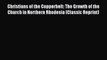 Read Christians of the Copperbelt: The Growth of the Church in Northern Rhodesia (Classic Reprint)