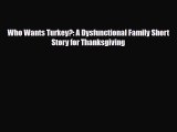 Download Who Wants Turkey?: A Dysfunctional Family Short Story for Thanksgiving  Read Online