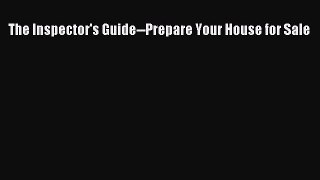 READbookThe Inspector's Guide--Prepare Your House for SaleREADONLINE
