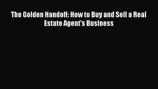 READbookThe Golden Handoff: How to Buy and Sell a Real Estate Agent's BusinessBOOKONLINE