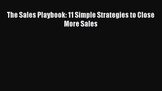 READbookThe Sales Playbook: 11 Simple Strategies to Close More SalesFREEBOOOKONLINE
