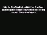 EBOOKONLINEWhy the Rich Stay Rich and the Poor Stay Poor: Educating consumers on how to eliminate