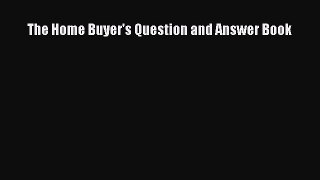 EBOOKONLINEThe Home Buyer's Question and Answer BookBOOKONLINE