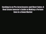 READbookCashing in on Pre-foreclosures and Short Sales: A Real Estate Investor's Guide to Making