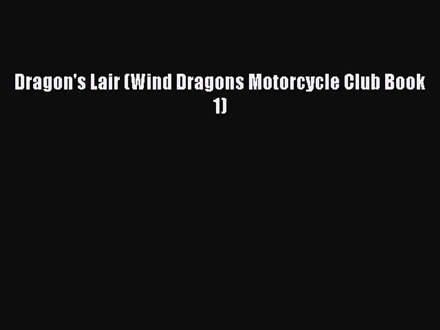 Download Dragon's Lair (Wind Dragons Motorcycle Club Book 1)  Read Online
