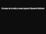 DOWNLOAD FREE E-books El juego de la vida y como jugarlo (Spanish Edition)# Full Free