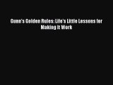 READ book Gunn's Golden Rules: Life's Little Lessons for Making It Work# Full E-Book