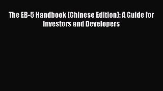 FREEPDFThe EB-5 Handbook (Chinese Edition): A Guide for Investors and DevelopersBOOKONLINE