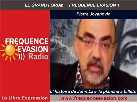 Pierre Jovanovic sur Fréquence Evasion La PLANCHE à BILLETS ou l'histoire de john Law.