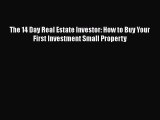 READbookThe 14 Day Real Estate Investor: How to Buy Your First Investment Small PropertyREADONLINE