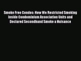 READbookSmoke Free Condos: How We Restricted Smoking Inside Condominium Association Units and