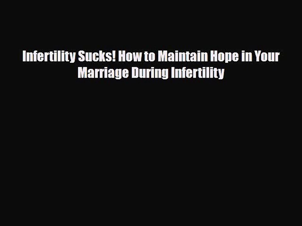 Download Infertility Sucks! How to Maintain Hope in Your Marriage During Infertility Free Books