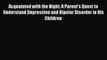 READ book Acquainted with the Night: A Parent's Quest to Understand Depression and Bipolar