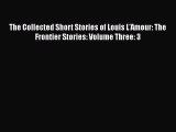 EBOOKONLINEThe Collected Short Stories of Louis L'Amour: The Frontier Stories: Volume Three:
