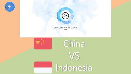 osu!catch World Cup 2016 Round of 16 - Match H - China vs Indonesia