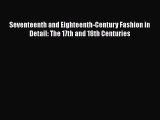 Read Seventeenth and Eighteenth-Century Fashion in Detail: The 17th and 18th Centuries PDF