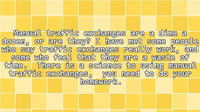 Getting the most out of Manual Traffic Exchanges.