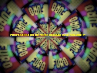 Propaganda do CD "Furo Decisão 2012- Volume 3"