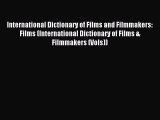 Read International Dictionary of Films and Filmmakers: Films (International Dictionary of Films