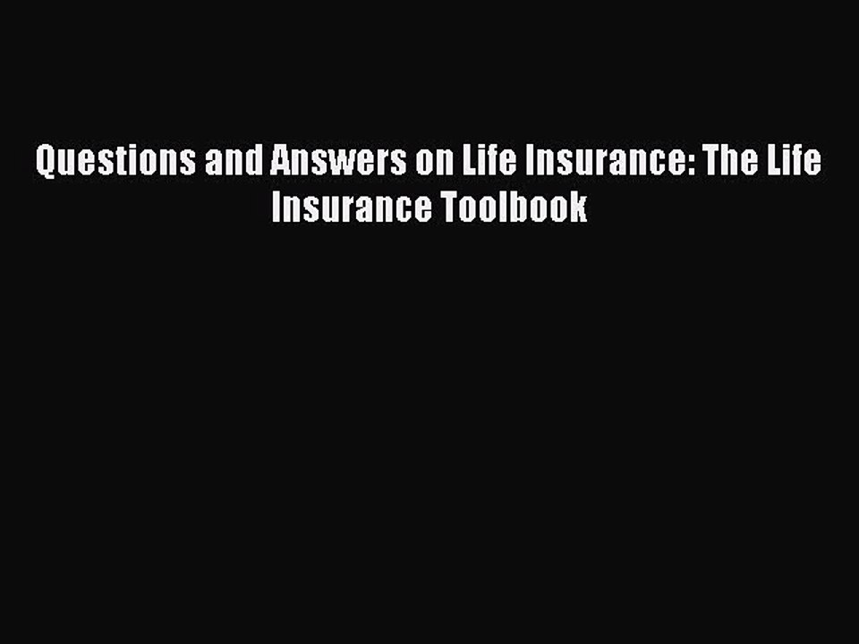 Download Questions and Answers on Life Insurance: The Life Insurance Toolbook PDF Free