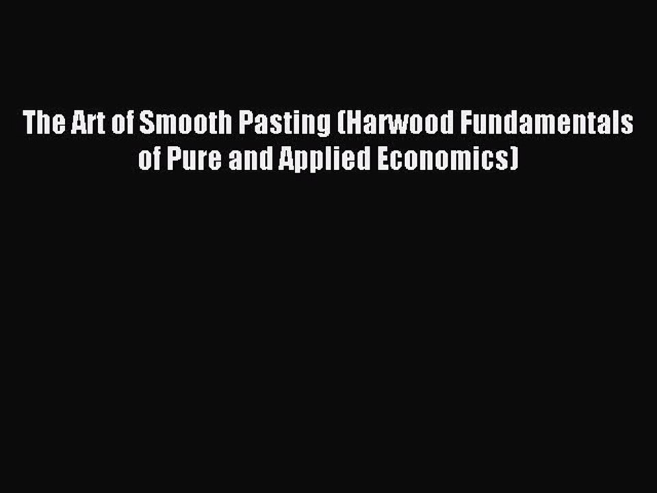 Read The Art of Smooth Pasting (Harwood Fundamentals of Pure and Applied Economics) Ebook Free
