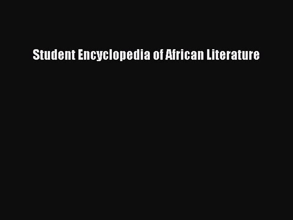 Read Student Encyclopedia of African Literature Ebook Free