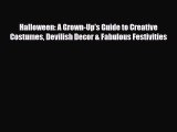 [PDF] Halloween: A Grown-Up's Guide to Creative Costumes Devilish Decor & Fabulous Festivities