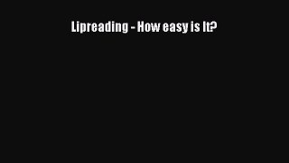 Download Lipreading - How easy is It? Ebook Free
