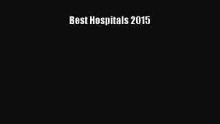 Read Best Hospitals 2015 Ebook Free