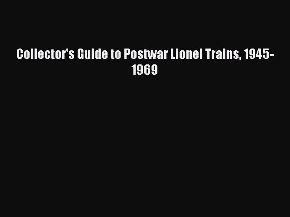 Read Collector's Guide to Postwar Lionel Trains 1945-1969 Ebook Online