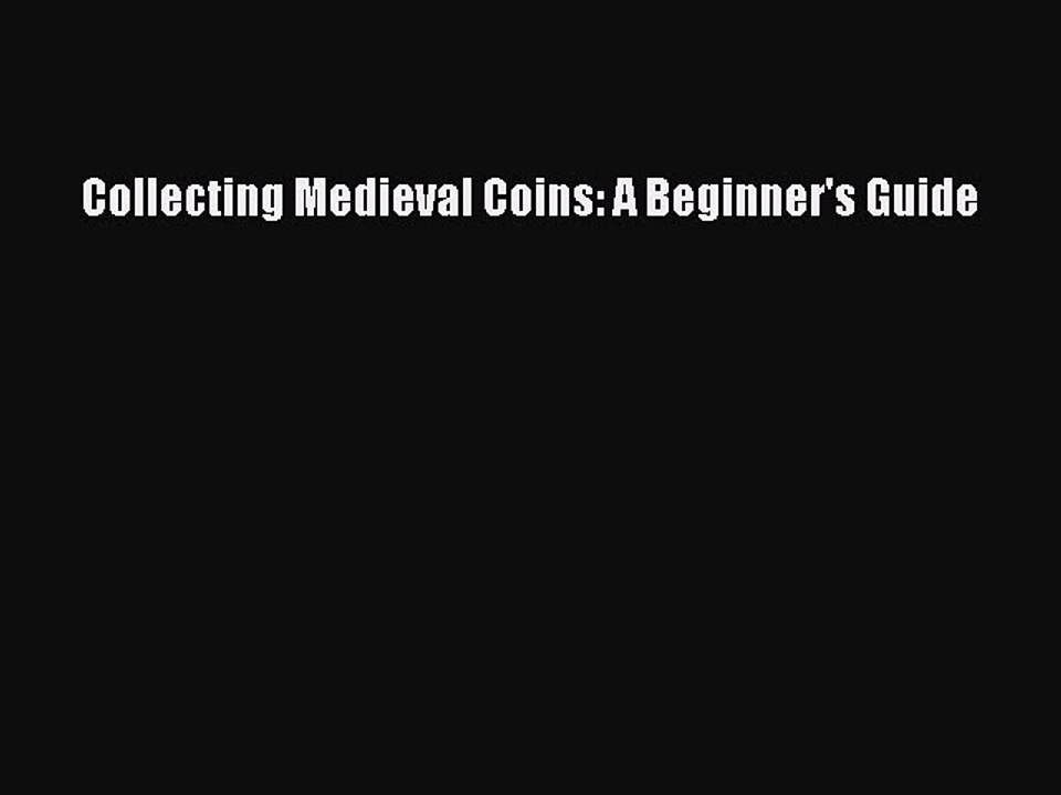 Download Collecting Medieval Coins: A Beginner's Guide PDF Free